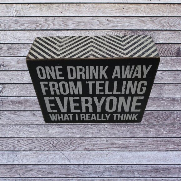 Primitives by Kathy Chevron Trimmed Box Sign One Drink Away 4X5 Inches - Picture 1 of 4